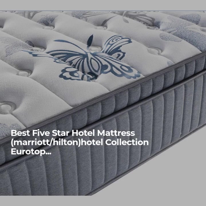 Ang China (Marriott / Hilton) Koleksiyon sa Hotel EuroTop 5 Star Hotel Mattress nga mga taghimo
