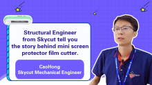 Structural Engineer from Skycut tell you the story behind mini screen protector film cutter.