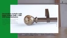 Decorative curtain rods long curtain rods + XIN-033 manufacturers
