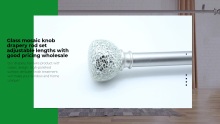Glass mosaic knob drapery rod set adjustable lengths with good pricing wholesale