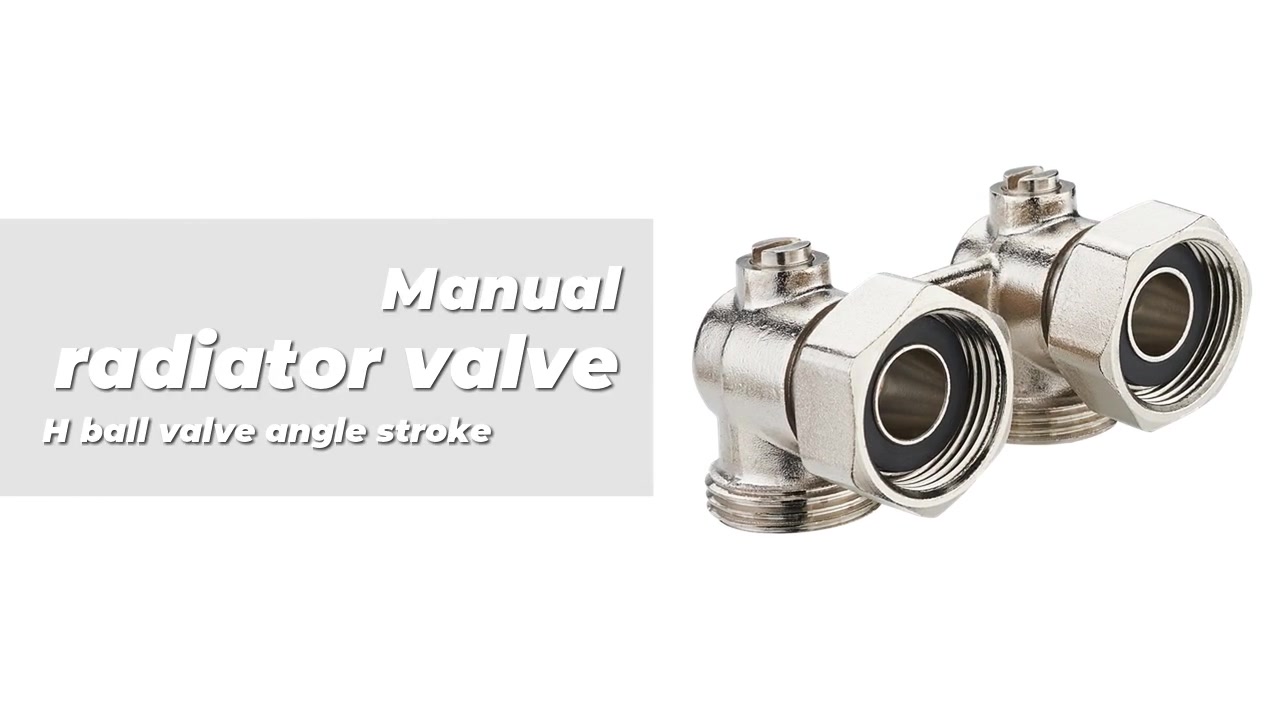 Customized Radiator valve H ball valve angle stroke manufacturers From China