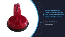 118mm Hand Pump Glass Vaccum Sucking Cup Tile Sucher Marble Sucker Plastic Sucker
