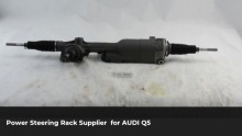 Power Steering Rack Supplier for AUDI Q5
